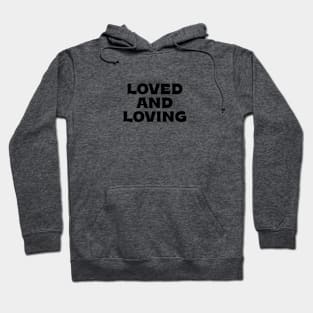 Loved and loving - black & white Hoodie